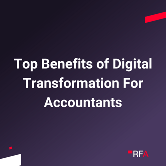 Top Benefits Of Digital Transformation For Accountants